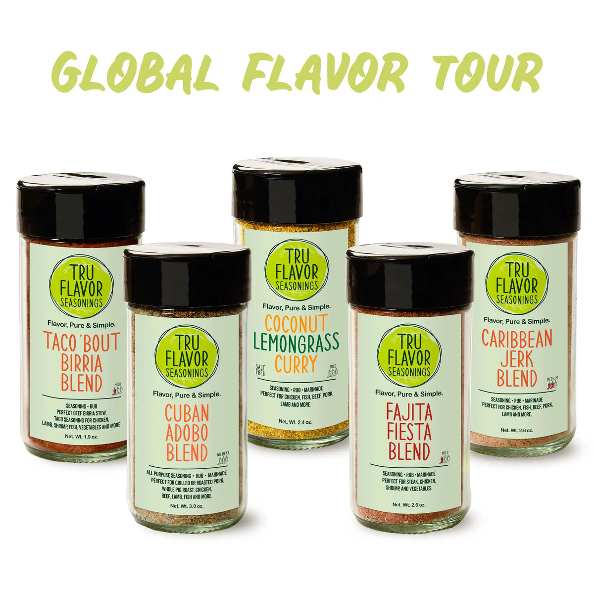 Global Flavor Tour Bundle
TruFlavor Global Flavor Tour Bundle with four seasoning blends on a white background.
Caribbean Jerk, Taco Bout Birria, Cuban Adobo, and Fajita Fiesta blends in jars and bags on a white background.