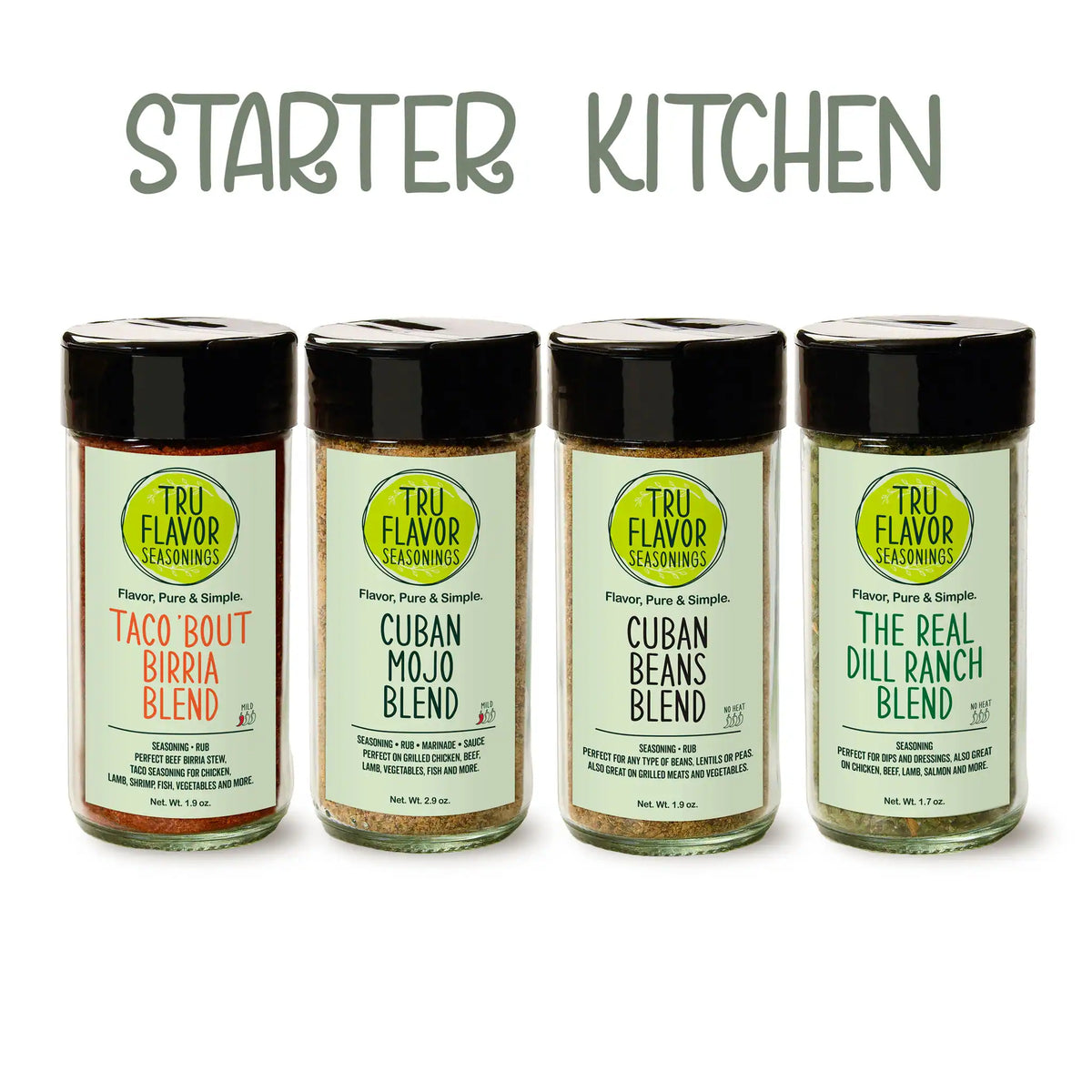 Starter Kitchen Bundle
TruFlavor Starter Kitchen Bundle with four seasoning blends on a white background.
The Real Dill Ranch, Cuban Mojo, Taco Bout Birria, and Cuban Beans blends in jars and bags on a white background.